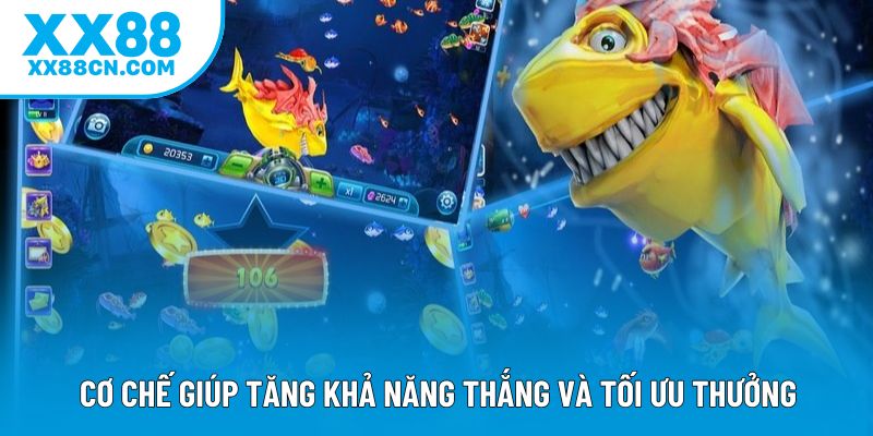 Cơ chế giúp tăng khả năng thắng và tối ưu thưởng
