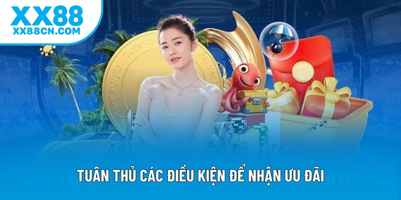 Tuân thủ các điều kiện để nhận ưu đãi