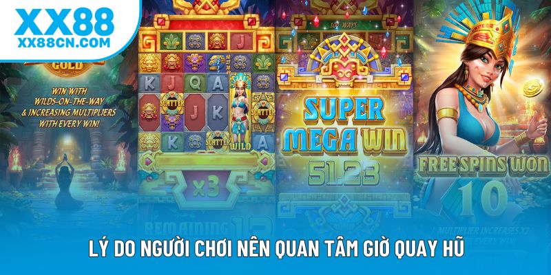 Lý do người chơi nên quan tâm giờ quay hũ Lý do người chơi nên quan tâm giờ quay hũ