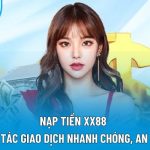 Nạp Tiền XX88 - Thao Tác Giao Dịch Nhanh Chóng, An Toàn