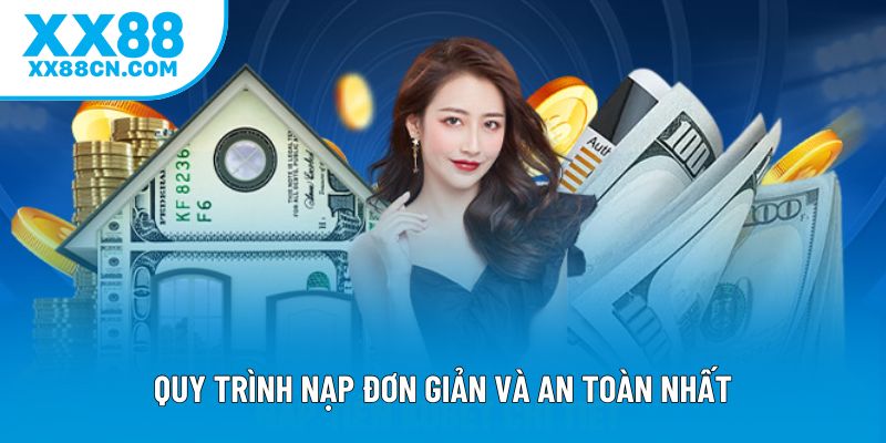Quy trình nạp đơn giản và an toàn nhất Quy trình nạp đơn giản và an toàn nhất