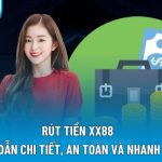 Rút Tiền XX88 - Hướng Dẫn Chi Tiết, An Toàn Và Nhanh Chóng