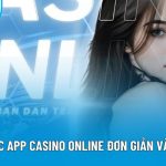 Thao tác app casino online đơn giản và dễ hiểu