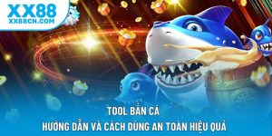 Tool Bắn Cá - Hướng Dẫn Và Cách Dùng An Toàn Hiệu Quả